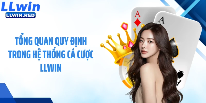 Điều Khoản & Điều Kiện LLWIN Tổng quan quy định trong hệ thống cá cược LLWIN